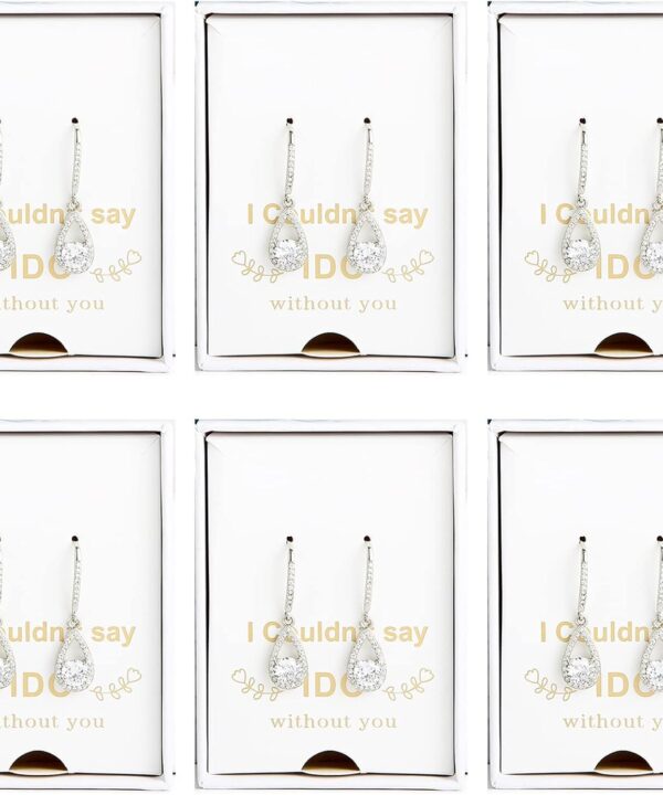Bridesmaids Gift I Couldn't Say I Do Without You Teardrop Wedding Earrings Cubic Zirconia Dangle Drop Earring Bridesmaid Proposal Gifts Sets of 4 6
