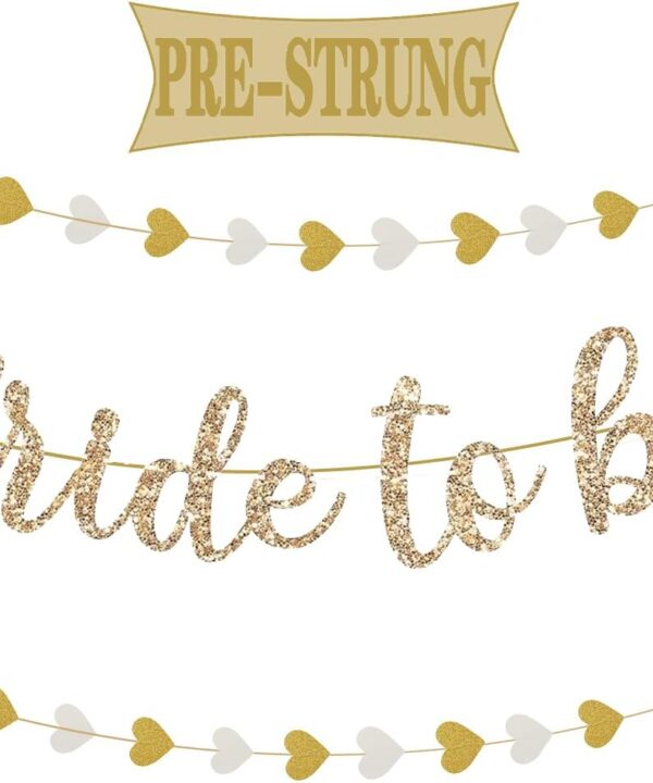 Pre-Strung Bride to Be Banner,Gold Glitter Banner Sign with 2PCS Heart Streamers Garland for Bachelorette Party Decorations, Bridal Shower Wedding Engagement Hen Party Decorations Supplies
