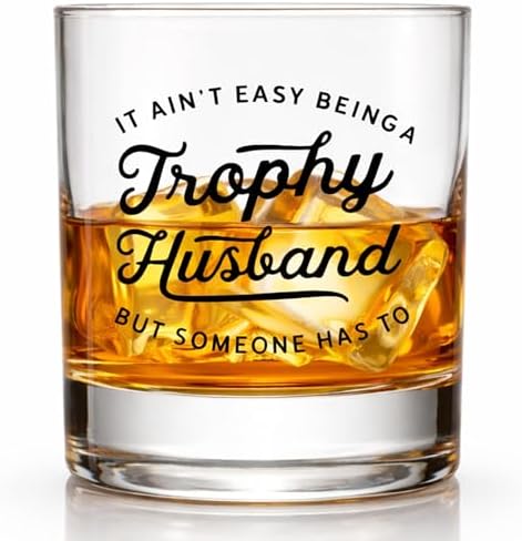 Valentines Day Gifts for Husband Funny Bourbon Gifts for Men Cool Anniversary or Birthday Gift for Him from Wife, Gift Idea for Men Who Have Everything – Trophy Husband Whiskey Glass