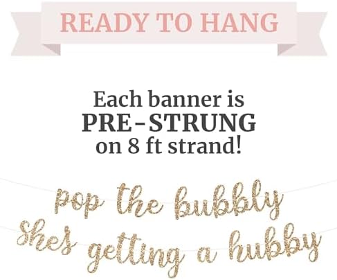 Pre-strung Pop the Bubbly Shes Getting a Hubby Banner – No DIY – Gold Glitter Bachelorette Bridal Party Banner – Pre-strung on 8 ft Strand – Bachelorette Party Decorations. Did We Mention No DIY
