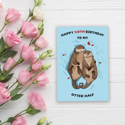 Qamza Romantic Otter Half 40 Years Old Birthday Card Gifts for Boyfriend Girlfriend Husband Wife Couple, Cute 40th Birthday Card Decor Ideal, Born in 1985 Gift for Partner Women Men