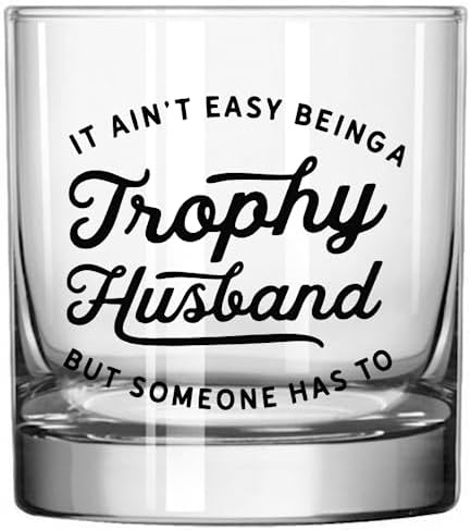 Valentines Day Gifts for Husband Funny Bourbon Gifts for Men Cool Anniversary or Birthday Gift for Him from Wife, Gift Idea for Men Who Have Everything – Trophy Husband Whiskey Glass