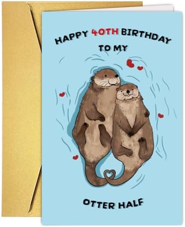 Qamza Romantic Otter Half 40 Years Old Birthday Card Gifts for Boyfriend Girlfriend Husband Wife Couple, Cute 40th Birthday Card Decor Ideal, Born in 1985 Gift for Partner Women Men