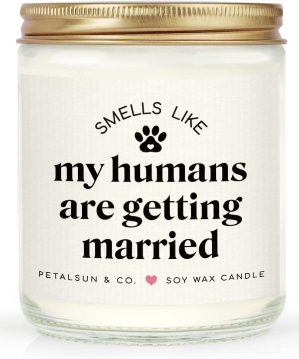 PETALSUN Funny Bridal Shower Gifts for Dog Lovers, My Humans are Getting Married, Lavender Scented Soy Wax Candle, Wedding & Bachelorette & Engagement Gift for Couples, Bride to Be(7oz)