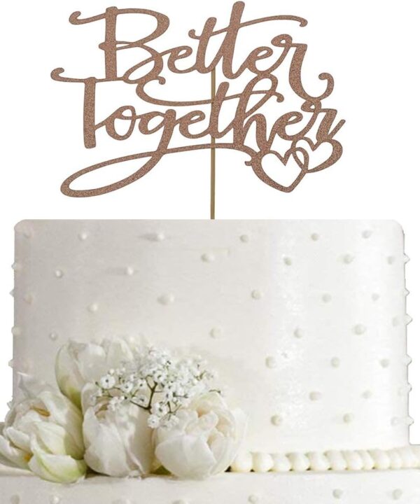 Better Together Cake Topper - Bridal Shower, Mr and Mrs, Engagement, Wedding Anniversary Party Decorations, Double Sided Rose Gold Glitter