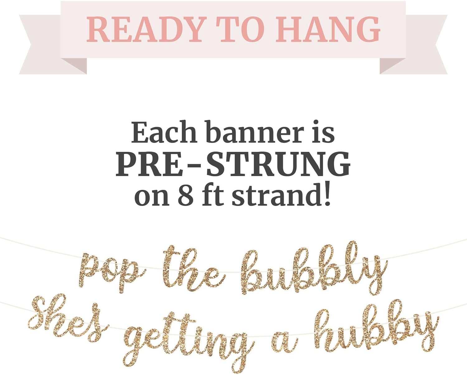 Pre-strung Pop the Bubbly Shes Getting a Hubby Banner – No DIY – Gold Glitter Bachelorette Bridal Party Banner – Pre-strung on 8 ft Strand – Bachelorette Party Decorations. Did We Mention No DIY