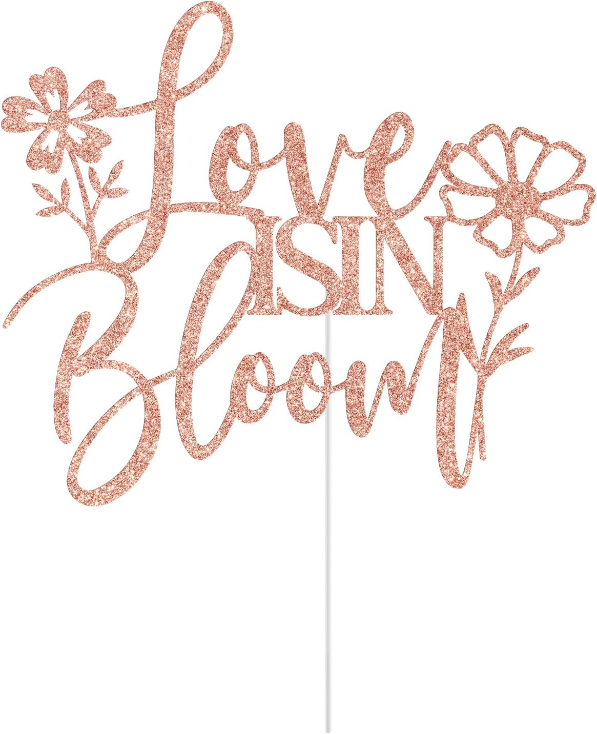 Love is in Bloom Cake Topper, Floral Bridal Shower Cake Decorations, Wildflower Floral Flower Themed Wedding Engagement Bachelorette Party Decorations, Rose Gold Glitter