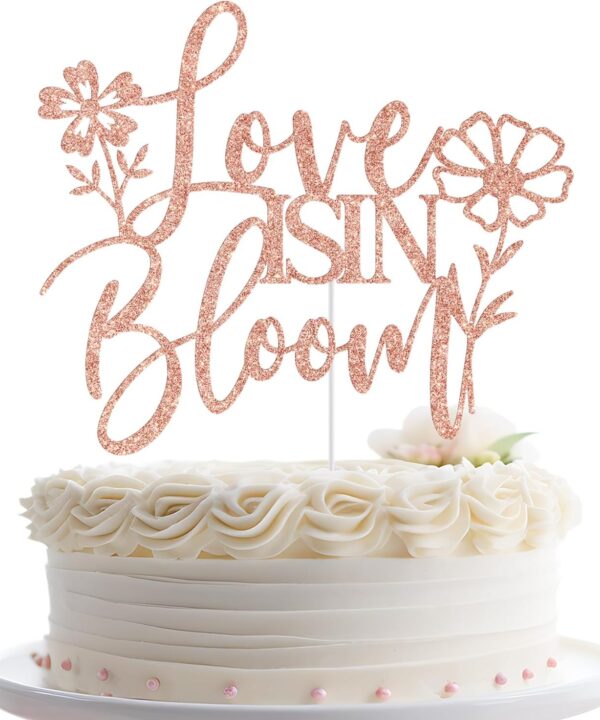 Love is in Bloom Cake Topper, Floral Bridal Shower Cake Decorations, Wildflower Floral Flower Themed Wedding Engagement Bachelorette Party Decorations, Rose Gold Glitter