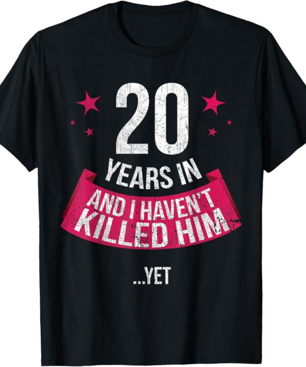 Funny 20th Wedding Anniversary Wife Gift T-Shirt 20 Years in T-Shirt