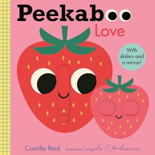 Peekaboo: Love: (An Interactive Board Book for Babies & Toddlers with Mirror & Sliders to Push, Pull, or Turn. Cute Artwork Includes a Strawberry, Rainbow, Ladybug, & More.) (Peekaboo You)