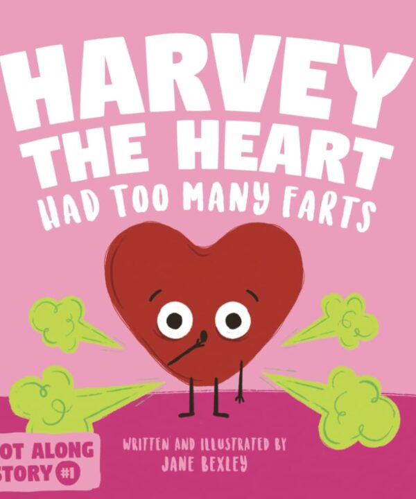 Harvey The Heart Had Too Many Farts: A Rhyming Read Aloud Story Book For Kids And Adults About Farting and Friendship, A Valentine's Day Gift For Boys ... (Fart Dictionaries and Toot Along Stories)
