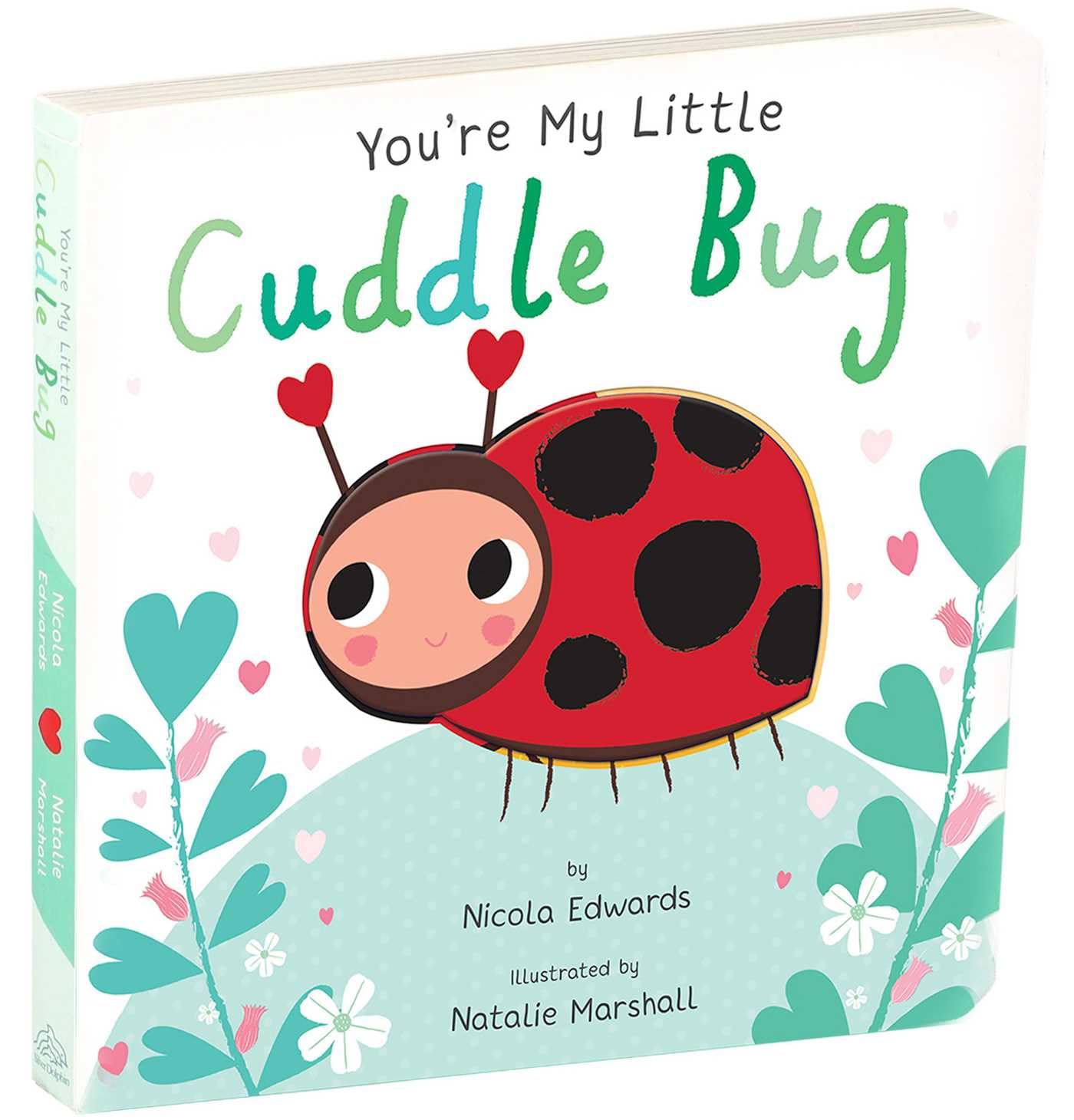 Youre My Little Cuddle Bug