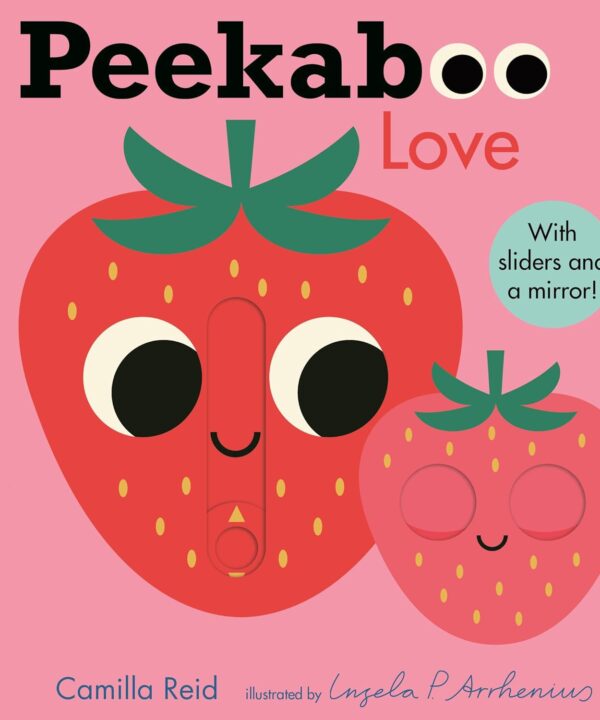Peekaboo: Love: (An Interactive Board Book for Babies & Toddlers with Mirror & Sliders to Push, Pull, or Turn. Cute Artwork Includes a Strawberry, Rainbow, Ladybug, & More.) (Peekaboo You)