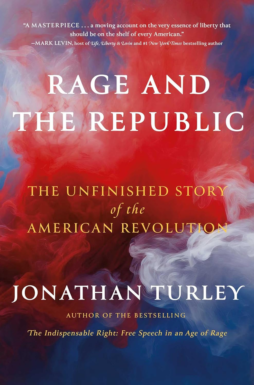 Rage and the Republic: The Unfinished Story of the American Revolution