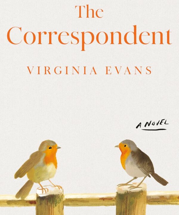 The Correspondent: A Novel