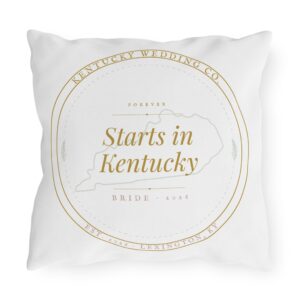 Starts in Kentucky Outdoor Pillow — Kentucky Wedding Keepsake Decorative Pillow
